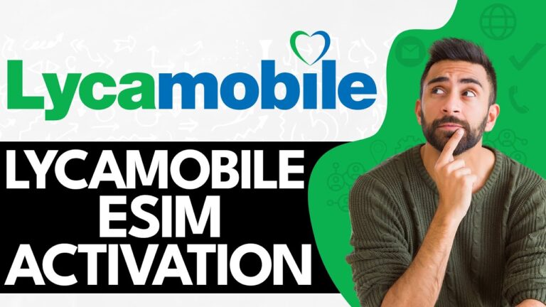 Lycamobile Esim Activation: Complete Guide